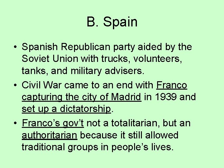 B. Spain • Spanish Republican party aided by the Soviet Union with trucks, volunteers,