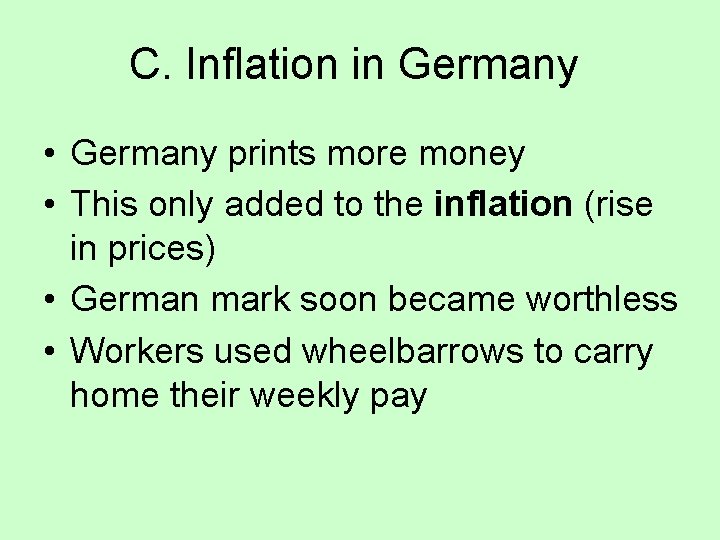 C. Inflation in Germany • Germany prints more money • This only added to