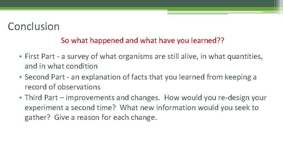 Conclusion So what happened and what have you learned? ? • First Part -