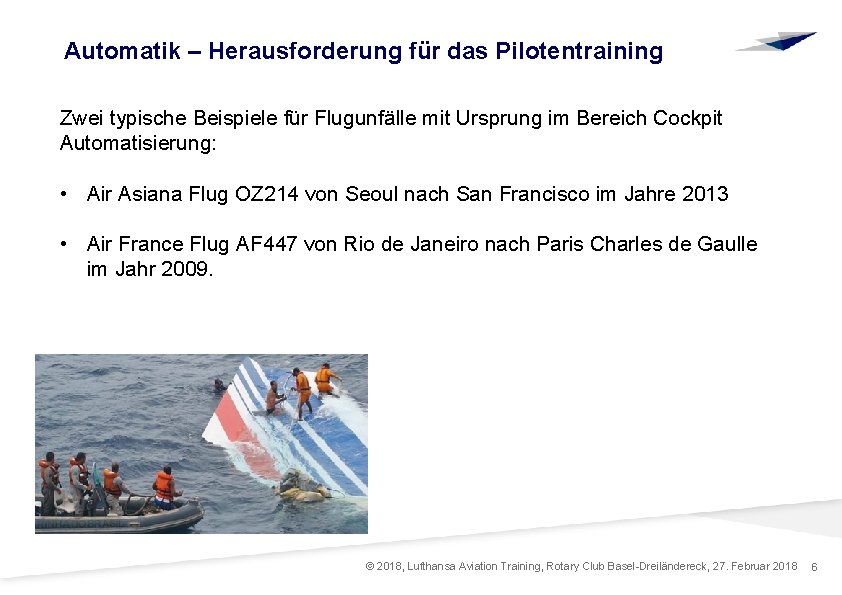 Automatik – Herausforderung für das Pilotentraining Zwei typische Beispiele für Flugunfälle mit Ursprung im