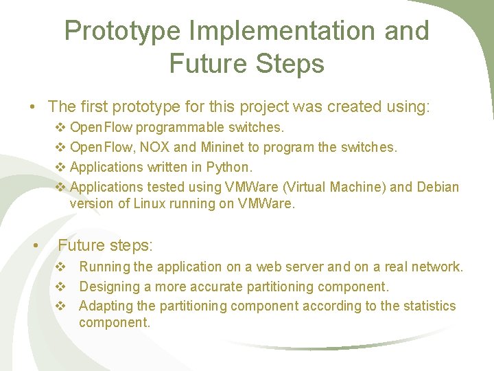 Prototype Implementation and Future Steps • The first prototype for this project was created