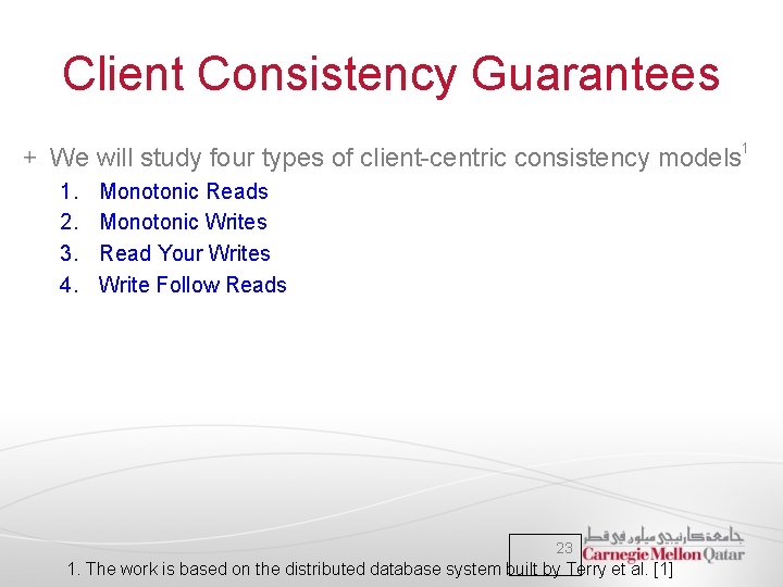 Client Consistency Guarantees We will study four types of client-centric consistency models 1. 2. Client Consistency Guarantees We will study four types of client-centric consistency models 1. 2.