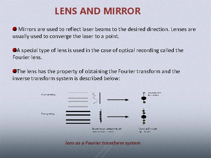 LENS AND MIRROR Mirrors are used to reflect laser beams to the desired direction.