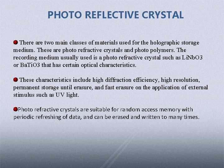 PHOTO REFLECTIVE CRYSTAL There are two main classes of materials used for the holographic