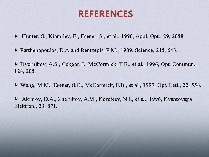 REFERENCES Ø Hunter, S. , Kiamilev, F. , Esener, S. , et al. ,