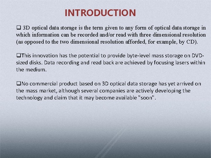 INTRODUCTION q 3 D optical data storage is the term given to any form
