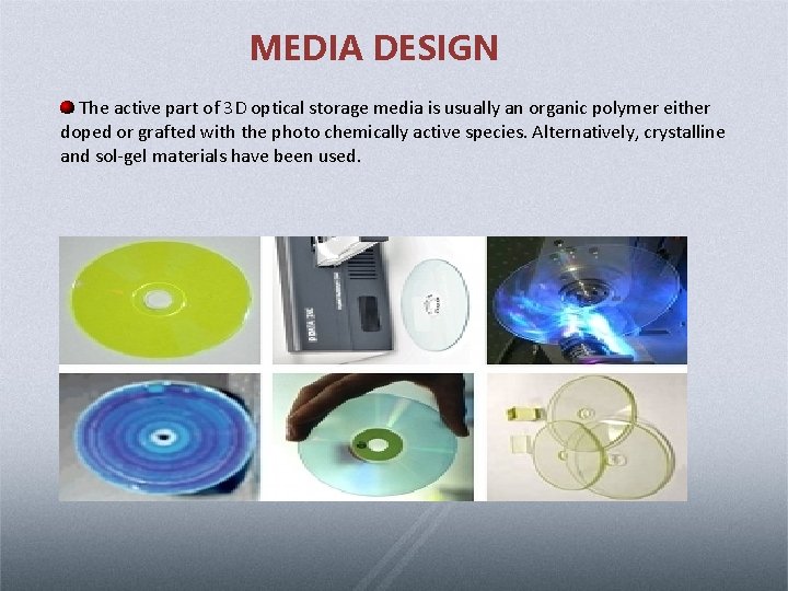MEDIA DESIGN The active part of 3 D optical storage media is usually an