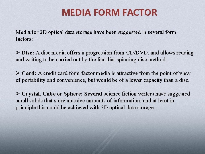 MEDIA FORM FACTOR Media for 3 D optical data storage have been suggested in