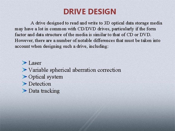 DRIVE DESIGN A drive designed to read and write to 3 D optical data