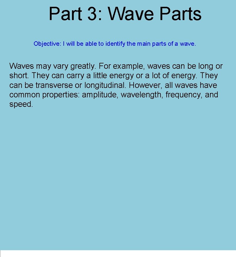 Part 3: Wave Parts Objective: I will be able to identify the main parts