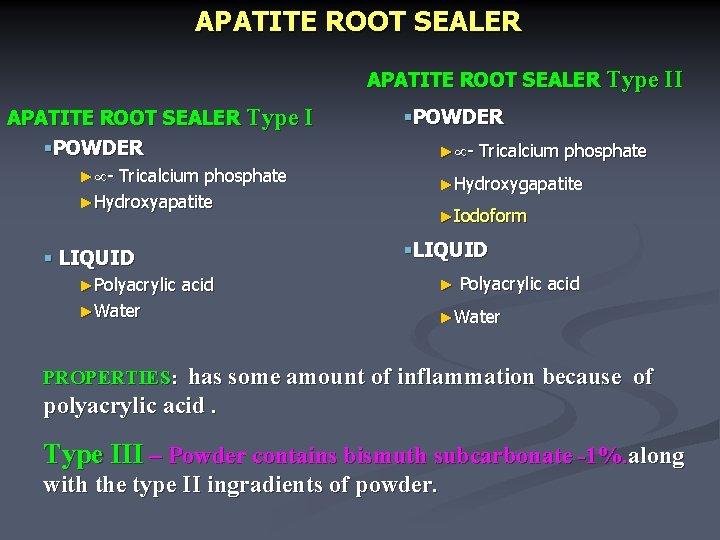 APATITE ROOT SEALER Type II APATITE ROOT SEALER Type I §POWDER ► - Tricalcium