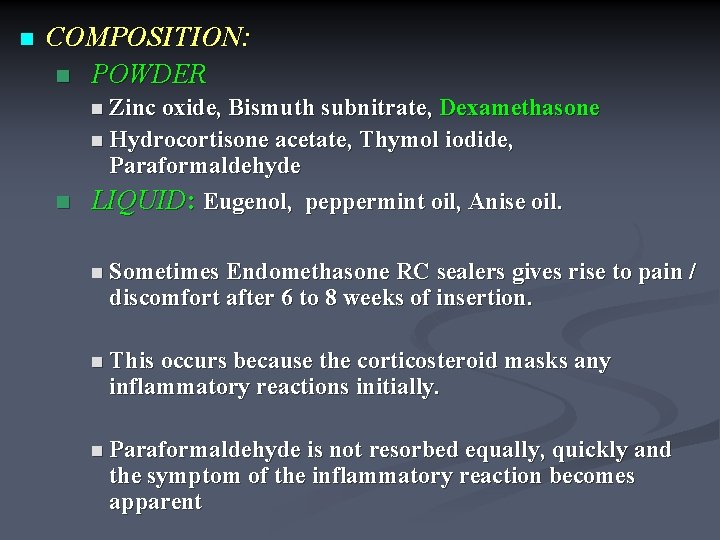n COMPOSITION: n POWDER n Zinc oxide, Bismuth subnitrate, Dexamethasone n Hydrocortisone acetate, Thymol