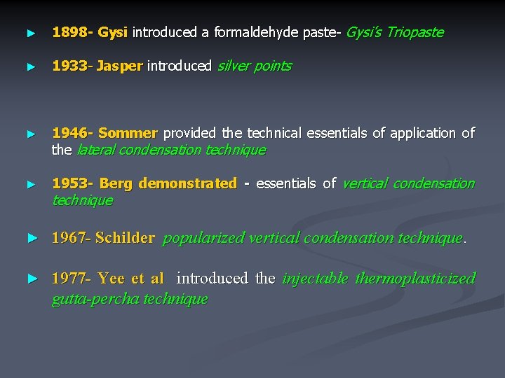 ► 1898 - Gysi introduced a formaldehyde paste- Gysi’s Triopaste ► 1933 - Jasper