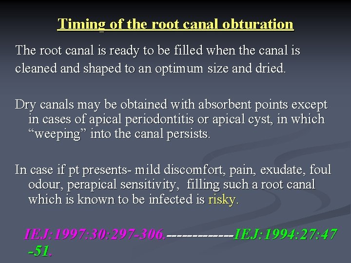 Timing of the root canal obturation The root canal is ready to be filled