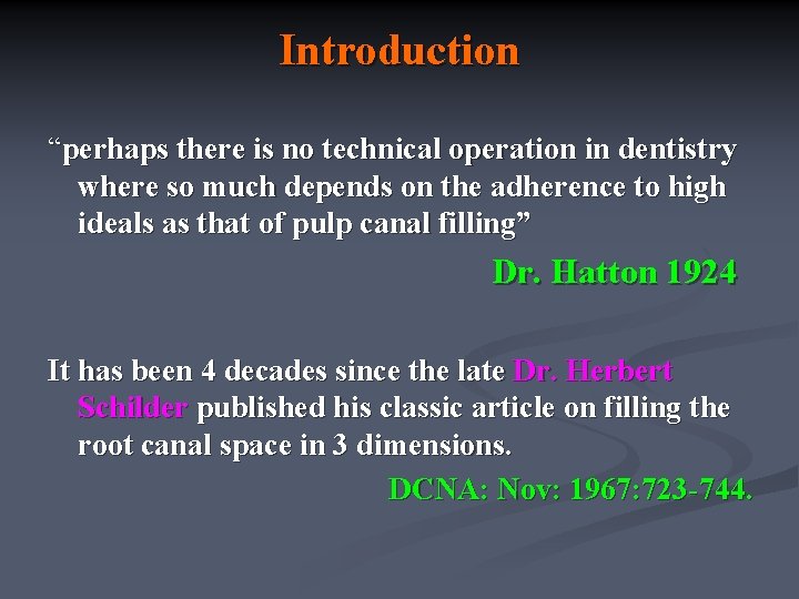 Introduction “perhaps there is no technical operation in dentistry where so much depends on