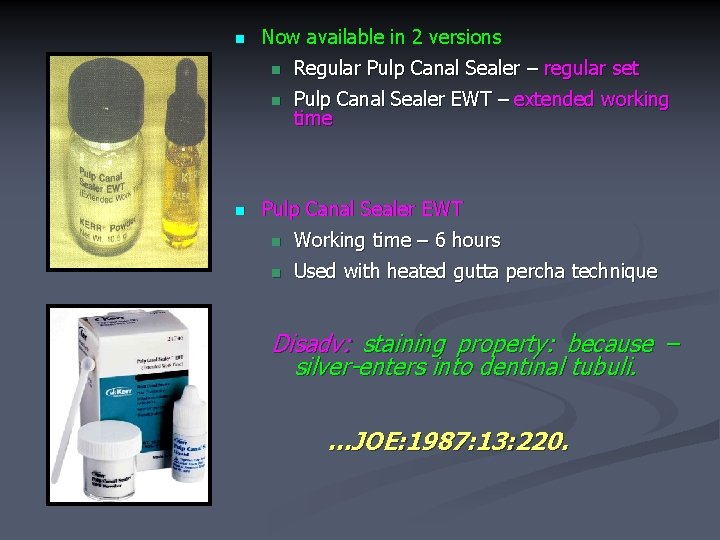 n n Now available in 2 versions n Regular Pulp Canal Sealer – regular