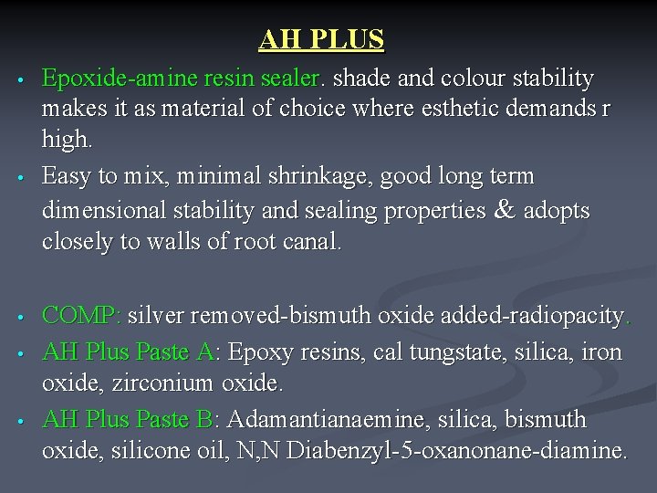 AH PLUS • • • Epoxide-amine resin sealer. shade and colour stability makes it