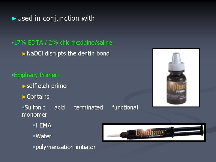 ►Used in conjunction with § 17% EDTA / 2% chlorhexidine/saline. ►Na. OCl disrupts the