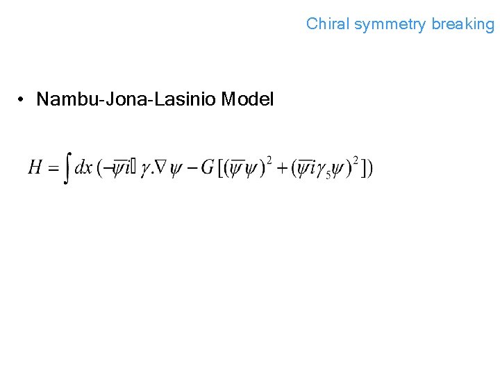 Chiral symmetry breaking • Nambu-Jona-Lasinio Model 