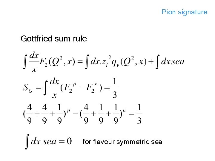 Pion signature Gottfried sum rule for flavour symmetric sea 