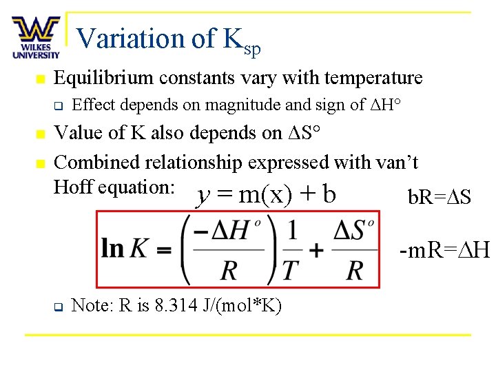 Variation of Ksp n Equilibrium constants vary with temperature q n n Effect depends