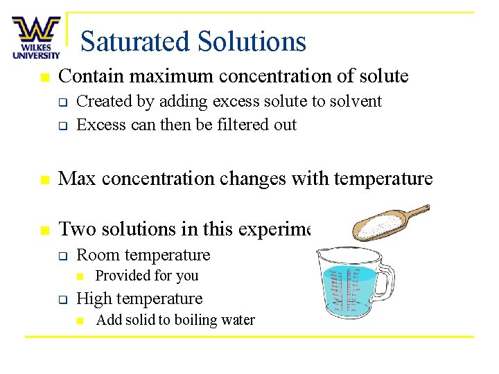 Saturated Solutions n Contain maximum concentration of solute q q Created by adding excess