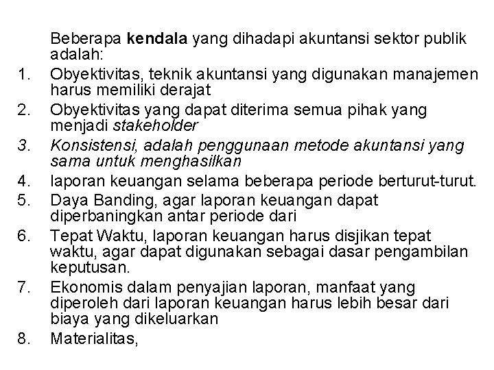 1. 2. 3. 4. 5. 6. 7. 8. Beberapa kendala yang dihadapi akuntansi sektor