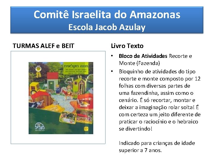 Comitê Israelita do Amazonas Escola Jacob Azulay TURMAS ALEF e BEIT Livro Texto •