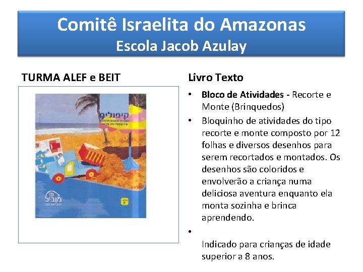 Comitê Israelita do Amazonas Escola Jacob Azulay TURMA ALEF e BEIT Livro Texto •