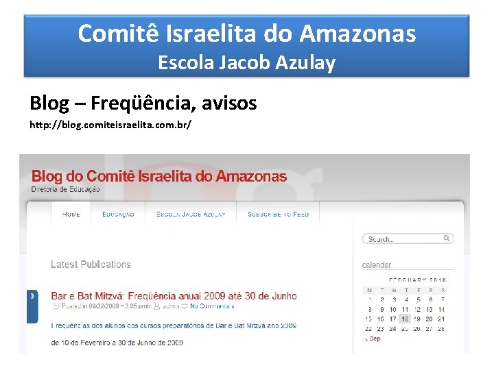 Comitê Israelita do Amazonas Escola Jacob Azulay Blog – Freqüência, avisos http: //blog. comiteisraelita.