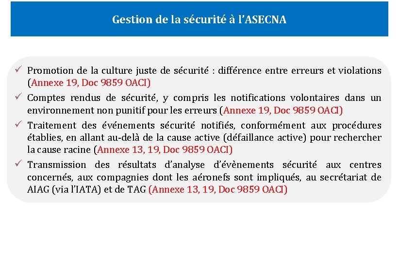 Gestion de la sécurité à l’ASECNA ü Promotion de la culture juste de sécurité