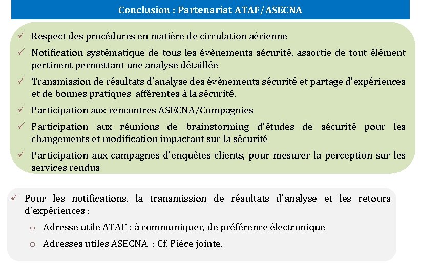 Conclusion : Partenariat ATAF/ASECNA ü Respect des procédures en matière de circulation aérienne ü