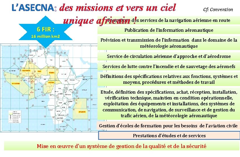 L’ASECNA des missions et vers un ciel Cf: Convention Fourniture des services de la