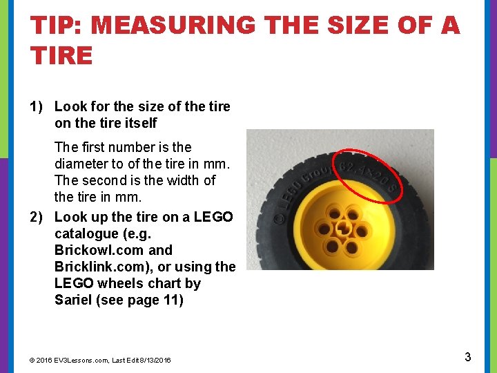  TIP: MEASURING THE SIZE OF A TIRE 1) Look for the size of