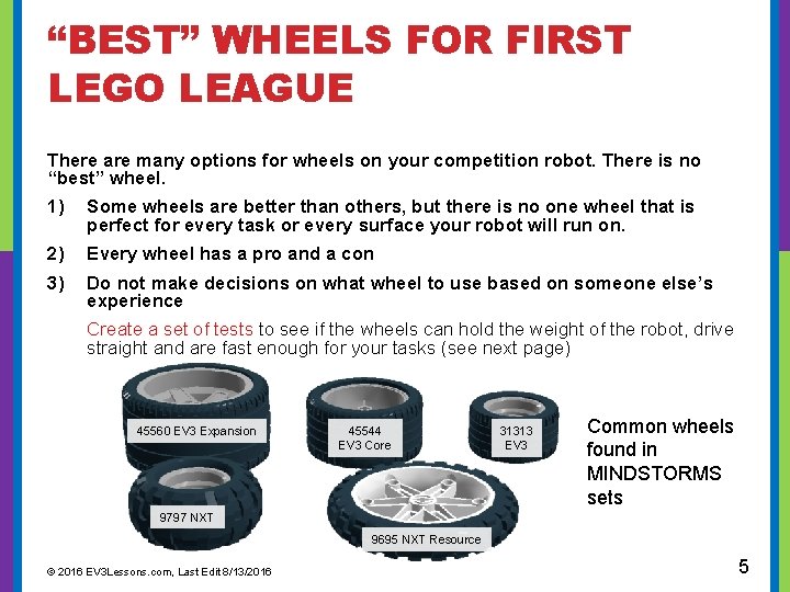  “BEST” WHEELS FOR FIRST LEGO LEAGUE There are many options for wheels on