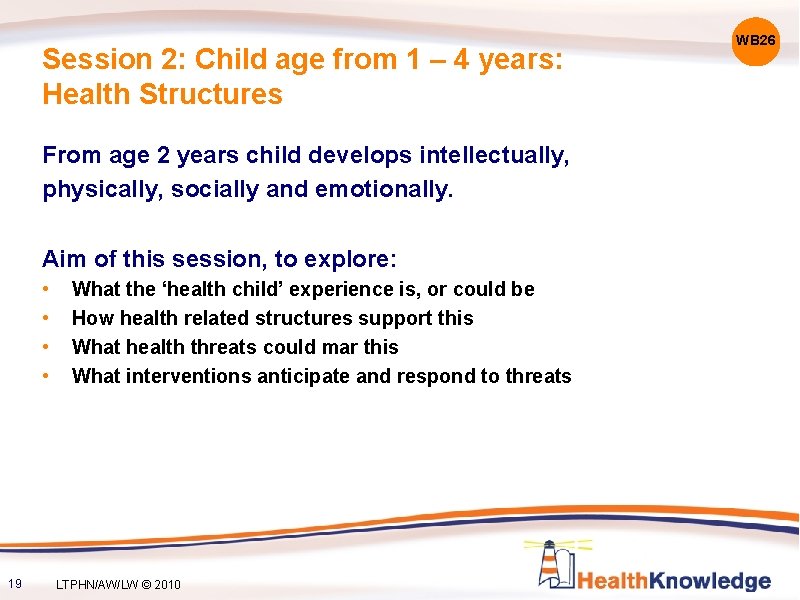 Session 2: Child age from 1 – 4 years: Health Structures From age 2