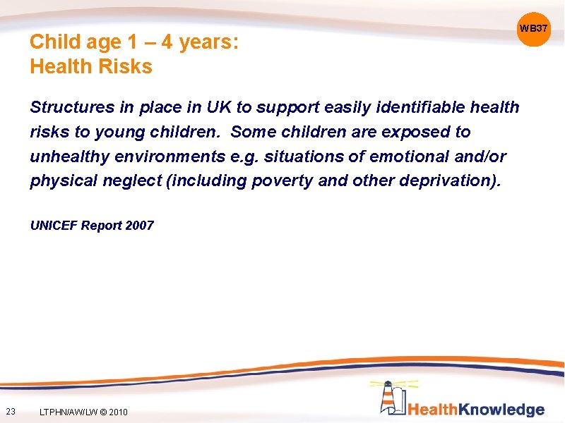 Child age 1 – 4 years: Health Risks Structures in place in UK to