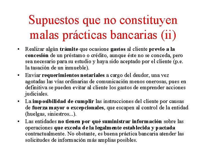 Supuestos que no constituyen malas prácticas bancarias (ii) • Realizar algún trámite que ocasione