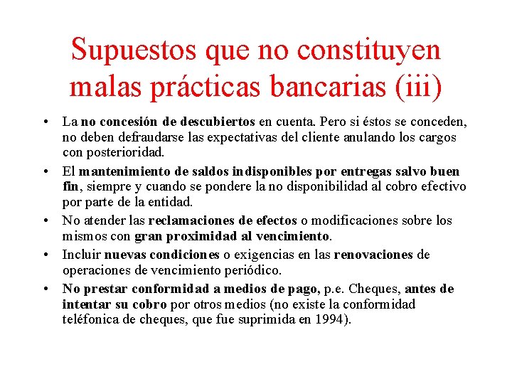 Supuestos que no constituyen malas prácticas bancarias (iii) • La no concesión de descubiertos