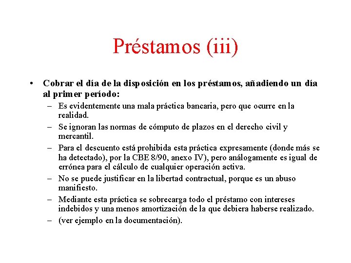 Préstamos (iii) • Cobrar el día de la disposición en los préstamos, añadiendo un