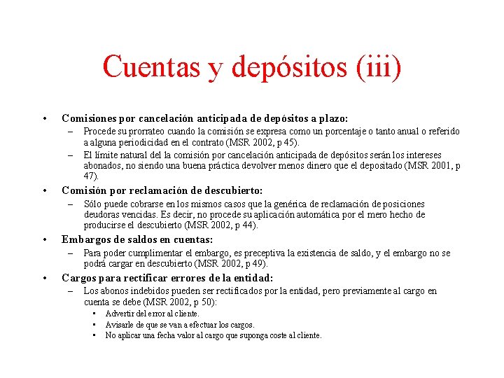 Cuentas y depósitos (iii) • Comisiones por cancelación anticipada de depósitos a plazo: –
