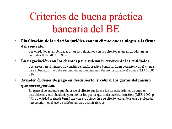 Criterios de buena práctica bancaria del BE • Finalización de la relación jurídica con