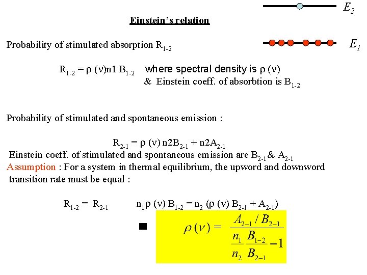 Einstein’s relation Probability of stimulated absorption R 1 -2 = r (n)n 1 B