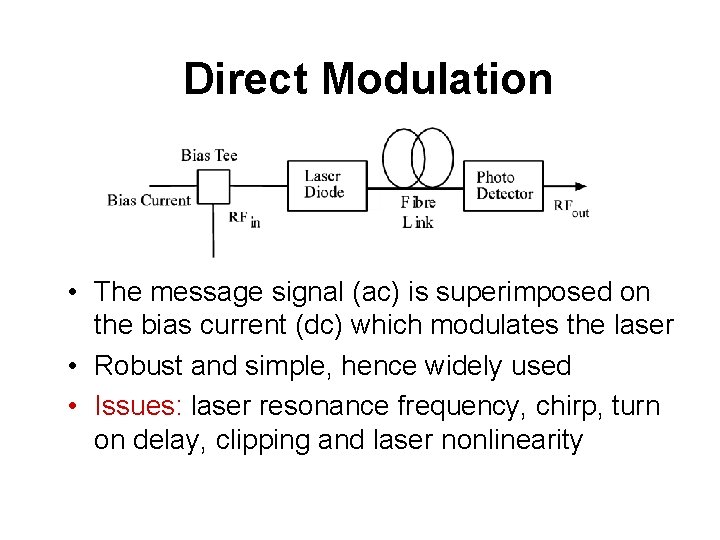 Direct Modulation • The message signal (ac) is superimposed on the bias current (dc)