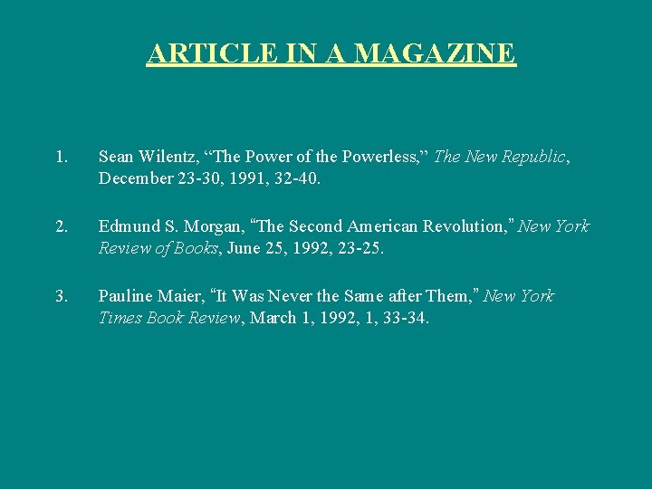 ARTICLE IN A MAGAZINE 1. Sean Wilentz, “The Power of the Powerless, ” The