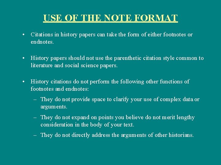 USE OF THE NOTE FORMAT • Citations in history papers can take the form