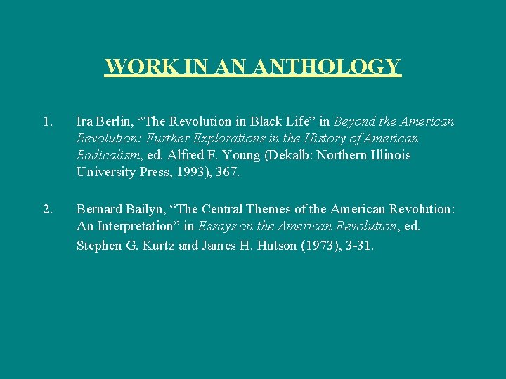 WORK IN AN ANTHOLOGY 1. Ira Berlin, “The Revolution in Black Life” in Beyond