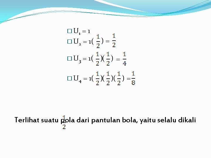 � U 1 =1 � U 2 = 1( )= � U 3 =