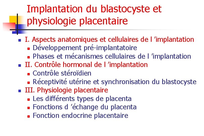 Implantation du blastocyste et physiologie placentaire n n n I. Aspects anatomiques et cellulaires