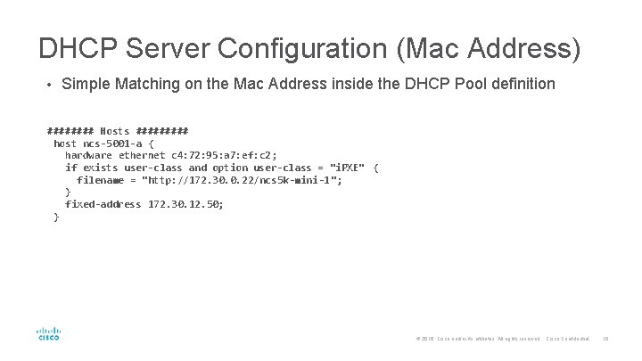 DHCP Server Configuration (Mac Address) • Simple Matching on the Mac Address inside the